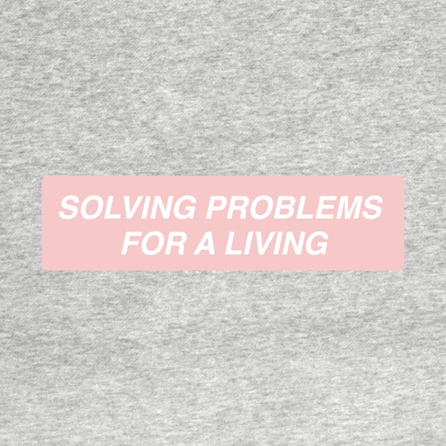 Solving Problems for a Living by annacush